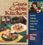 GUS'S CABIN KITCHEN: healthy cooking inspired by Colorado's great outdoors. 